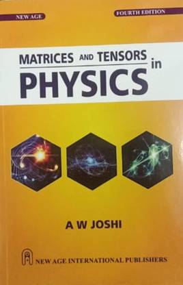 MATRICES AND TENSORS IN PHYSICS
