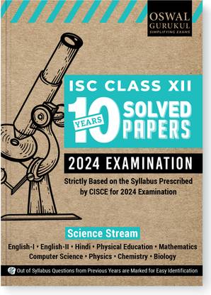 Oswal - Gurukul Science Stream 10 Years Solved Papers for ISC Class 12 Exam 2024 - Yearwise Board Solutions (Eng I & II, Hindi, Physics, Chemistry, Biology, Maths, Computer Science & Physical Edu)