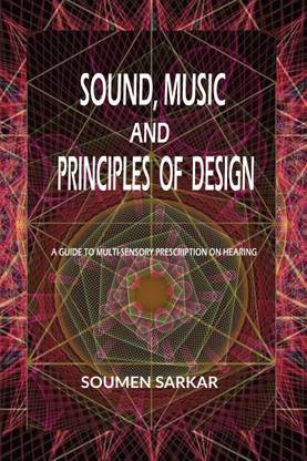 SOUND, MUSIC AND PRINCIPLES OF DESIGN  - A GUIDE TO MULTI-SENSORY PRESCRIPTION ON HEARING