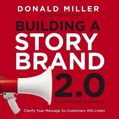 Building a Storybrand 2.0