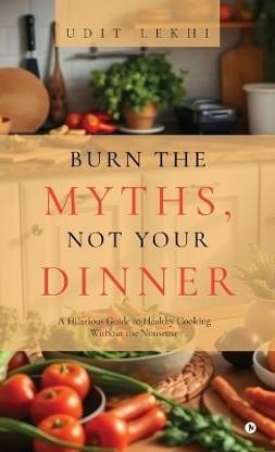 Burn the Myths, Not Your Dinner