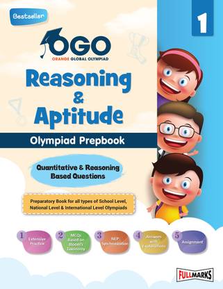 Full Marks OGO Olympiad Prepbook / Guide Reasoning & Aptitude Class 1, Aligned with National Education Policy, Latest Patterns, and Cognitive Levels for 2024 - 2025 Exams