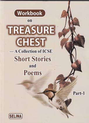 ICSE Workbook on Treasure Chest Part-1 (A Collections of Short Stories and Poems)