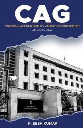 CAG-Ensuring Accountability Amidst Controversies