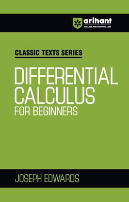 Arihant Classic Text Series Differential Calculus For Beginners with Vast Examples, Chapterwise study notes & Miscellaneous Answers