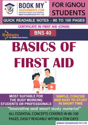 IGNOU BNS 40 Basics of First Aid (Theory) Quick Readable Notes | Important Topic-wise Conceptual Notes | Certificate in First Aid (CFAID)