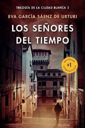 Los senores del tiempo / The Lords of Time (White City Trilogy. Book 3)