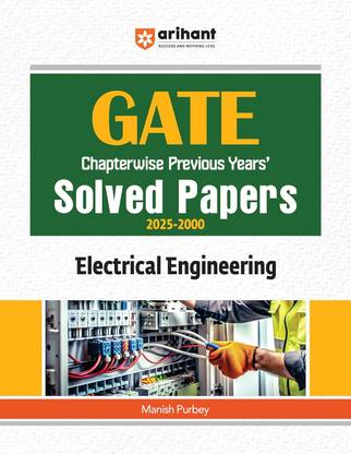 Arihant GATE Chapterwise Previous Years’ Solved Papers (2025-2000) for Electrical Engineering | Fully Revision Edition for practice | For Exam 2025-26