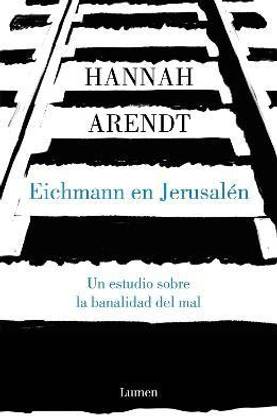 Eichmann en Jerusalen / Eichmann in Jerusalem: A Report on the Banality of Evil