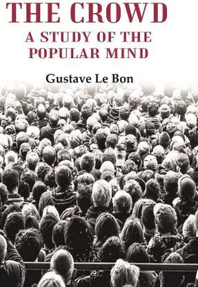 The Crowd: A Study of the Popular Mind [Hardcover]