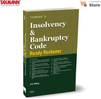 Taxmann's Insolvency and Bankruptcy Code Ready Reckoner [2025] – Comprehensive | Practical Guide—backed by Illustrative Examples | Step-By-Step Procedures | Quick-Reference Tools