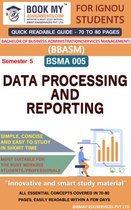 BSMA 005 Data Processing and Reporting] | Quick Readable Notes | Important Topic-wise Conceptual Notes | [Bachelor of Business Administration (Services Management) (BBASM)]