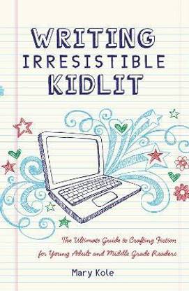 Writing Irresistible Kidlit