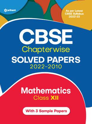 CBSE Chapterwise Solved Papers 2022-2010 Mathematics Class 12th
