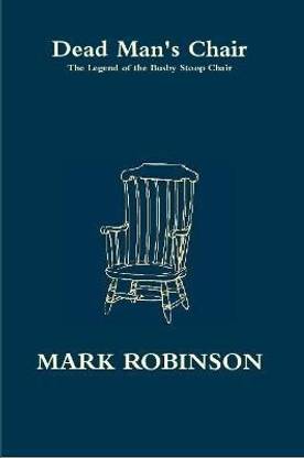 Dead Man's Chair - The Legend of the Busby Stoop Chair