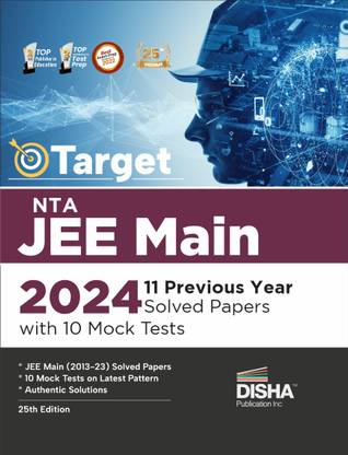 TARGET NTA JEE Main 2024 - 11 Previous Year Solved Papers with 10 Mock Tests 25th Edition | Physics, Chemistry, Mathematics - PCM | Optional Questions | Numeric Value Questions NVQs | 100% Solutions