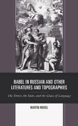 Babel in Russian and Other Literatures and Topographies