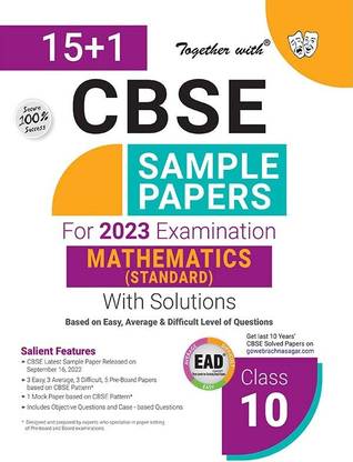 Together With CBSE Sample Paper Class 10 Mathematics (EAD) 2023 Board Exam (Based on Latest Exam Pattern 2022-23)