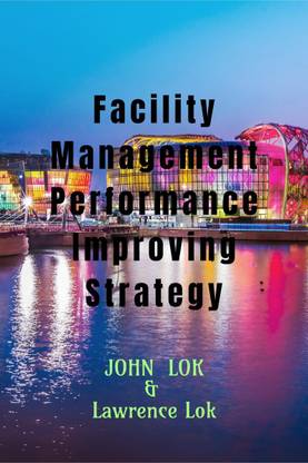 Facility Management Performance Improving Strategy