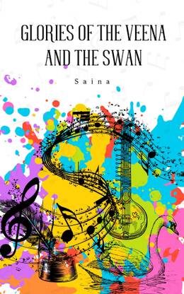Glories of the Veena and the Swan