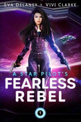 A Star Pilot's Fearless Rebel