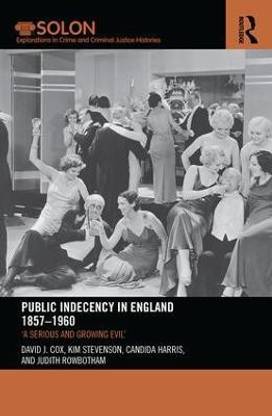 Public Indecency in England 1857-1960