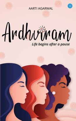 Ardh Viram Life Begins After a Pause