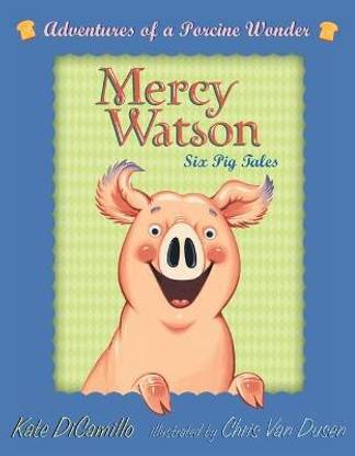 Mercy Watson Boxed Set: Adventures of a Porcine Wonder