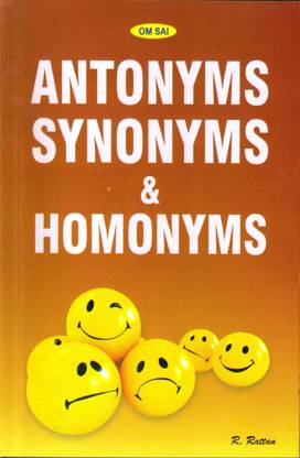 ANTONYMS SYNONYMS AND HOMONYMS