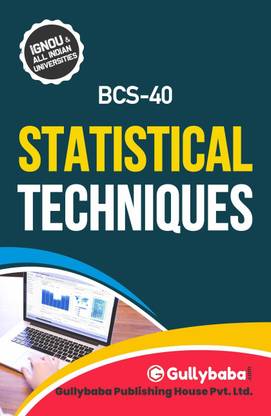 Gullybaba IGNOU 1st Year BCA (Latest Edition) BCS-40 Statistical Techniques in English IGNOU Help Book with Solved Previous Year's Question Papers and Important Exam Notes (English, Hardcover, GPH Panel Of Experts)