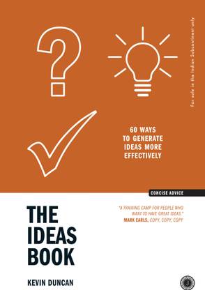 The Ideas Book: 60 ways to Generate Ideas more Effectively