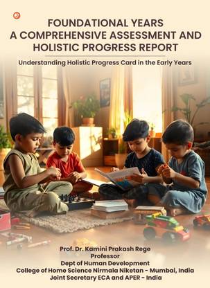 Foundational Years: A Comprehensive Assessment And Holistic Progress Report : Understanding Holistic Progress Card In Early Years