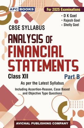 Analysis of Financial Statements Class XII, Part-B (Including Project Work)  - Apc Analysis of Financial Statements Class XII, Part-B (Including Project Work) 	
D.K. Goel, Rajesh Goel, Shelly Goel