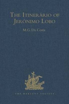 The Itinerario of Jeronimo Lobo translated by Donald M Lockhart from the Portguese text. Intro and notes by C F Beckingham