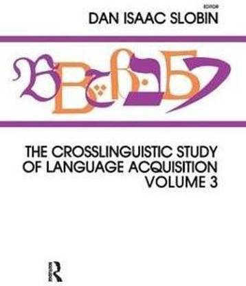 The Crosslinguistic Study of Language Acquisition