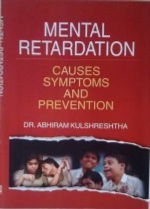 Mental Retardation: Causes, Symptoms and Prevention