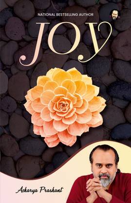 Joy by Acharya Prashant