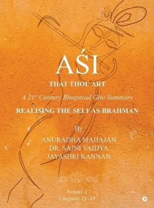 AŚI - That Thou Art  - A 21st Century Bhagavad Gita Summary