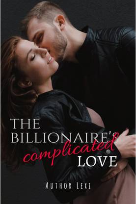 The Billionaire's Complicated Love  - Volume I of "Owned by The Mafia Boss"