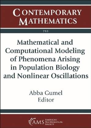 Mathematical and Computational Modeling of Phenomena Arising in Population Biology and Nonlinear Oscillations