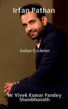 Irfan Pathan  - Indian Cricketer