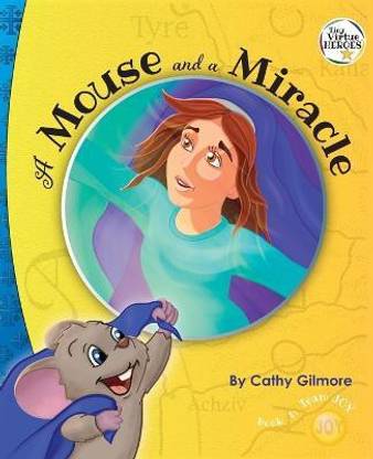 A Mouse and a Miracle, the Virtue Story of Humility