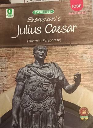 EVERGREEN SHAKESPEARE'S JULIUS CAESAR (TEXT WITH PARAPHRASE) ICSE