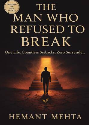 The Man Who Refused To Break  - One Life. Countless Setbacks. Zero Surrender