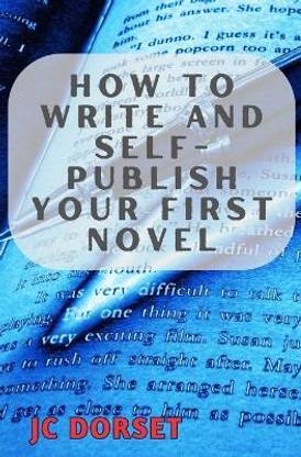 How to Write and Self-Publish Your First Novel  - Writing for Success