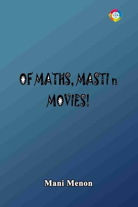 OF MATHS, MASTI n MOVIES!