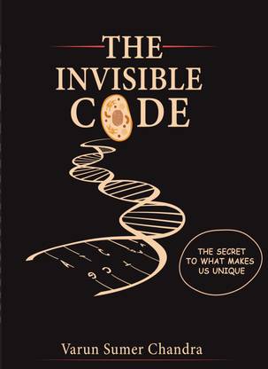 The Invisible Code - The Secret to What Makes Us Unique  - The Secret to What Makes Us Unique