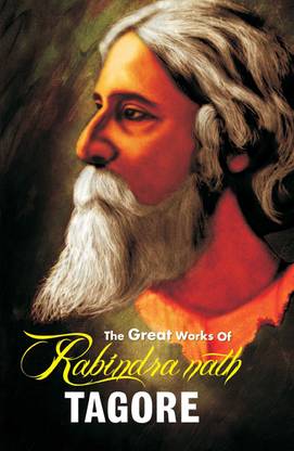 The Great Works of Rabindra Nath Tagore