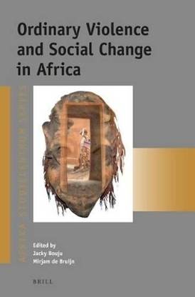 Ordinary Violence and Social Change in Africa