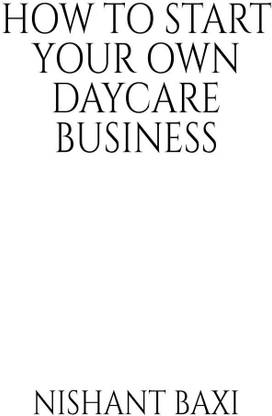 How To Start Your Own Daycare Business